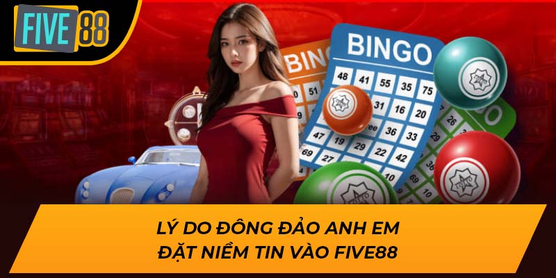 Lý do đông đảo anh em đặt niềm tin vào Five88