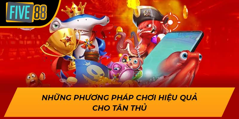 Những phương pháp chơi hiệu quả cho tân thủ