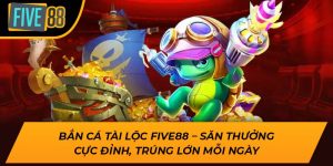 Bắn Cá Tài Lộc Five88 – Săn Thưởng Cực Đỉnh, Trúng Lớn Mỗi Ngày