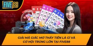 Giải Mã Giấc Mơ Thấy Tiền Là Gì Và Cơ Hội Trúng Lớn Tại Five88