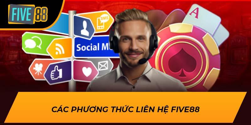 Các phương thức liên hệ FIVE88